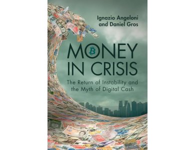 Money In Crisis: The Return of Instability and the Myth of Digital Cash