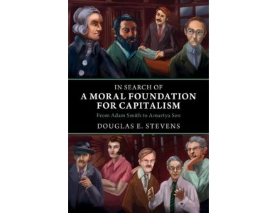 In Search of a Moral Foundation for Capitalism: From Adam Smith to Amartya Sen