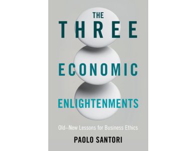 The Three Economic Enlightenments: Old–New Lessons for Business Ethics