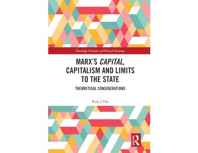 Marx’s Capital, Capitalism and Limits to the State: Theoretical Considerations