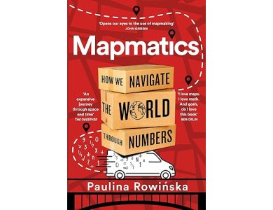 Mapmatics: How We Navigate the World Through Numbers