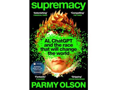Supremacy: AI, ChatGPT and the Race That Will Change the World