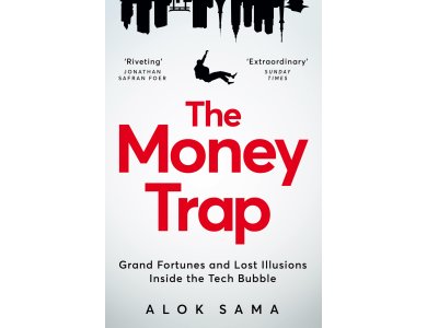 The Money Trap: Grand Fortunes and Lost Illusions Inside the Tech Bubble