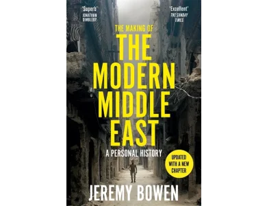 The Making of the Modern Middle East: A Personal History (Updated With a New Chapter)