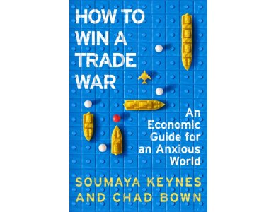How to Win a Trade War: A Friendly Guide to an Unfriendly World