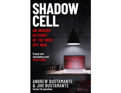 Shadow Cell: An Insider Account of the New Spy War