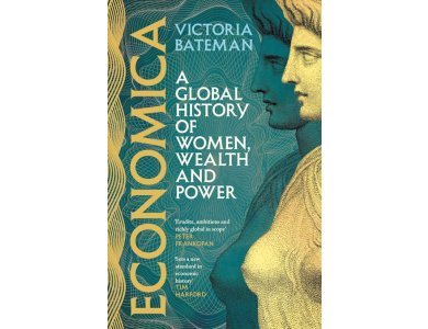Economica: A Global History of Women, Wealth and Power