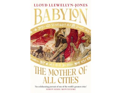 Babylon: The Mother of All Cities