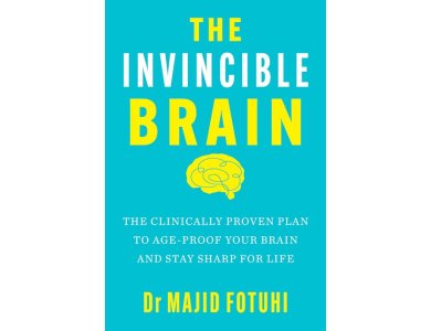 The Invincible Brain: The Clinically Proven Plan to Age-Proof Your Brain and Stay Sharp for Life