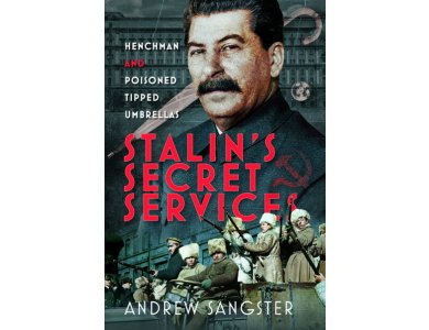 Stalin's Secret Services: Henchmen and Poisoned Tipped Umbrellas