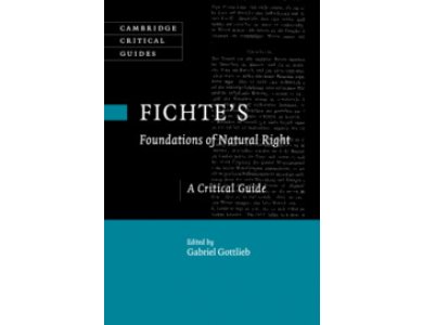 Fichte's Foundations of Natural Right: A Critical Guide