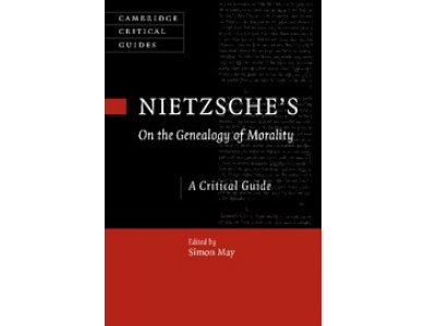Nietzsche's On the Genealogy of Morality: A Critical Guide