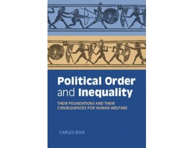 Political Oder and Inequality: Their Foundations and their Consequences for Human Welfare