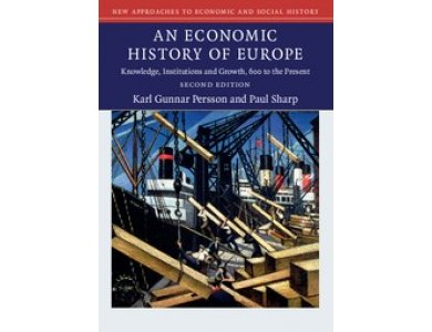 An Economic History of Europe: Knowledge, Institutions and Growth, 600 to the Present