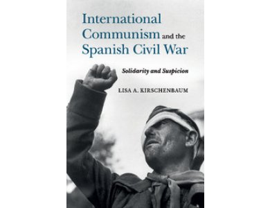 International Communism and the Spanish Civil War: Solidarity and Suspicion