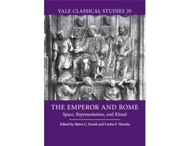 The Emperor and Rome: Space, Representation, and ritual
