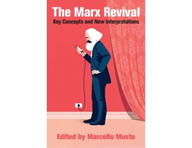 Marx Revival: Key Concepts and New Interpretations