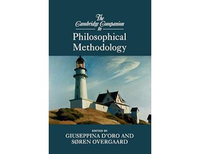 The Cambridge Companion to Philosophical Methodology
