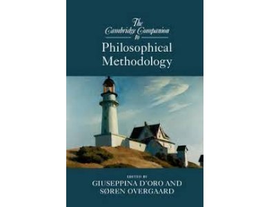 The Cambridge Companion to Philosophical Methodology