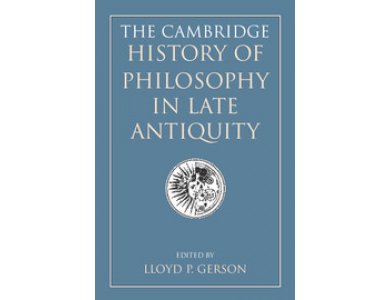 The Cambridge History of Philosophy in Late Antiquity (2 Volumes Set)