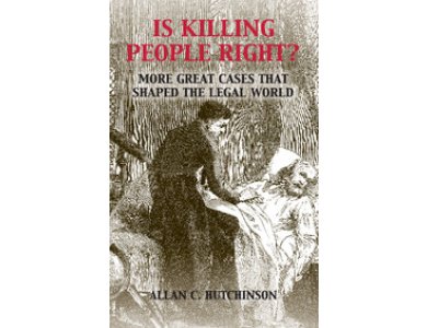 Is Killing People Right? More Great Cases that Shaped the Legal World