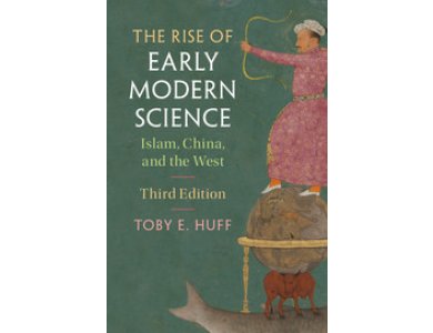 The Rise of Early Modern Science : Islam , China and the West