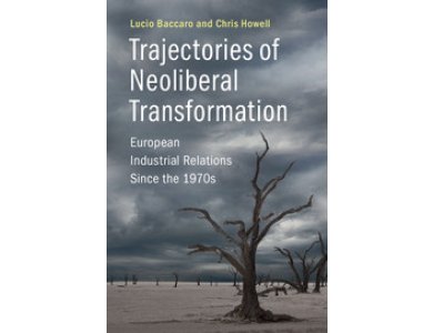 Trajectories of Neoliberal Transformation: European Industrial Relations Since the 1970s