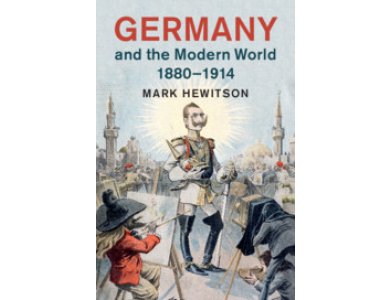 Germany and the Modern World 1880-1914