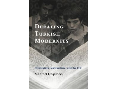 Debating Turkish Modernity: Civilization, Nationalism, and the EEC