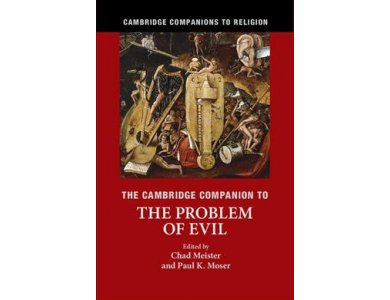 The Cambridge Companion to the Problem of Evil