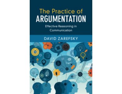 The Practice of Argumentation: Effective Reasoning in Communication