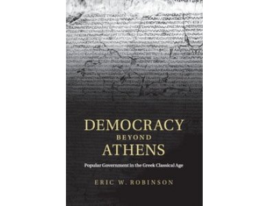 Democracy Beyond Athens: Popular Government In the Greek Classical Age