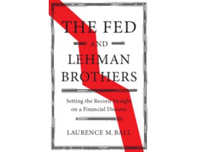 The Fed and Lehman Brothers: Setting the Record Straight on a Financial Disaster