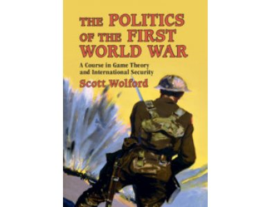 The Politics of the First World War: A Course in Game Theory and International Security