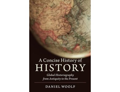 A Concise History of History: Global Historiography from Antiquity to the Present