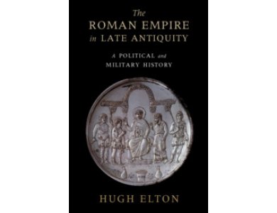 The Roman Empire in Late Antiquity: A Political and Military History