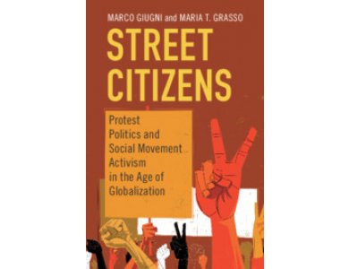 Street Citizens: Protest Politics and Social Movement Activism in the Age of Globalization