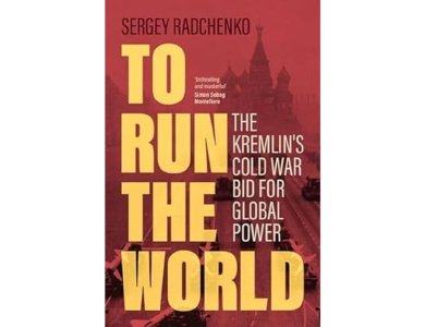 To Run the World: The Kremlin's Cold War Bid for Global Power