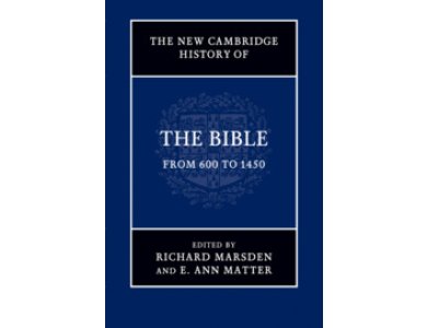 The New Cambridge History of the Bible: Volume 2, From 600 to 1450