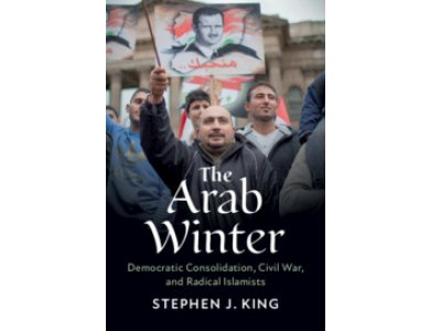 The Arab Winter: Democratic Consolidation, Civil War, and Radical Islamists