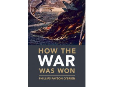 How the War Was Won: Air-Sea Power and Allied Victory in World War II