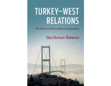 Turkey–West Relations: The Politics of Intra-alliance Opposition
