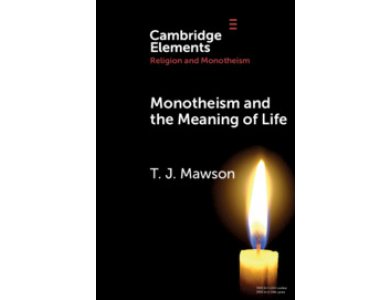 Monotheism and the Meaning of Life (Elements in Religion and Monotheism)