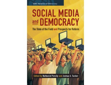 Social Media and Democracy: The State of the Field, Prospects for Reform
