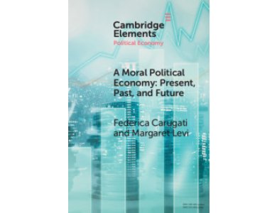 A Moral Political Economy: Present, Past, and Future