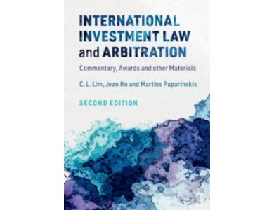 International Investment Law and Arbitration: Commentary, Awards and other Materials