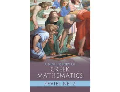 A New History of Greek Mathematics