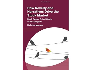 How Novelty and Narratives Drive the Stock Market: Black Swans, Animal Spirits and Scapegoats