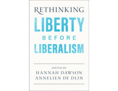 Rethinking Liberty Before Liberalism