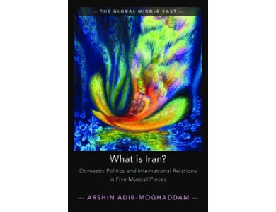 What is Iran?: Domestic Politics and International Relations in Five Musical Pieces